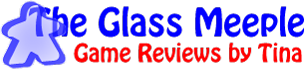 The Glass Meeple - Board game reviews by Tina