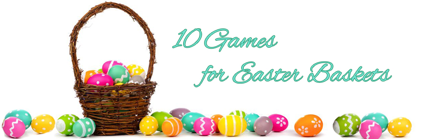 10 Games for Easter Baskets