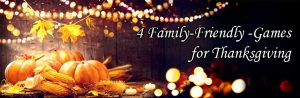 4 Family-Friendly Games for Thanksgiving