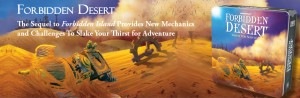 Forbidden Desert - The Sequel to Forbidden Island Provides New Mechanics and Challenges to Slake Your Thirst for Adventure