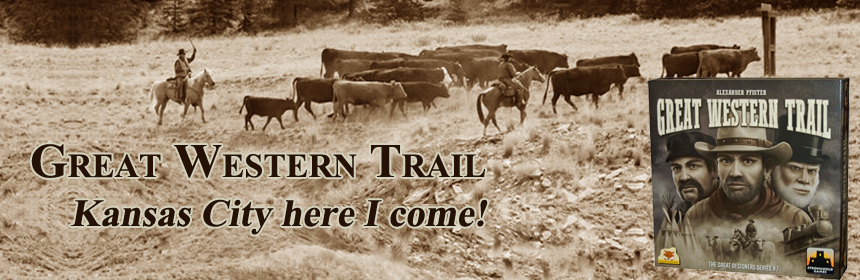 Great Western Trail - Kansas City here I come!