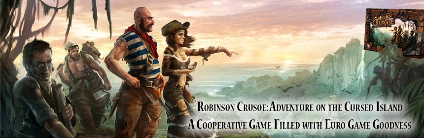 Robinson Crusoe: Adventure on the Cursed Island - A cooperative game filled with Euro goodness