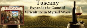 Tuscany Expands the Game of Viticulture in Myriad Ways